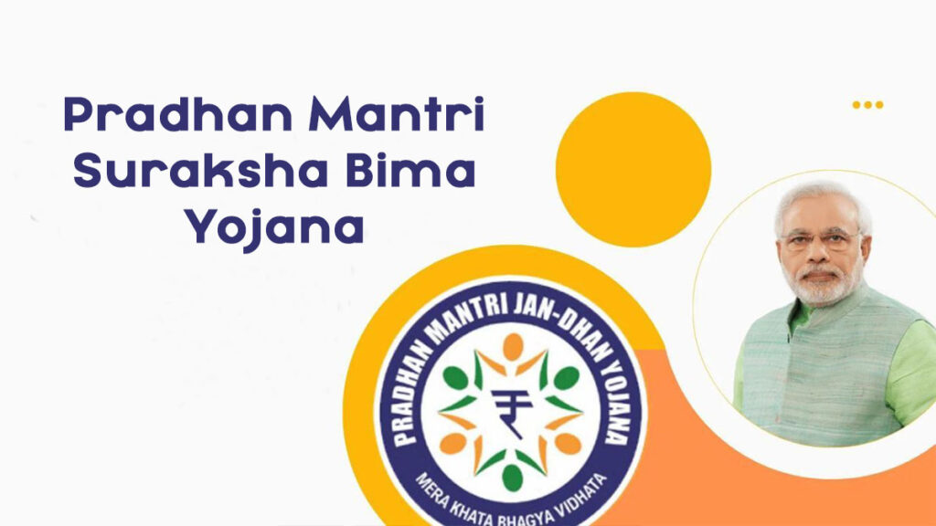 Pradhan Mantri Suraksha Bima Yojana